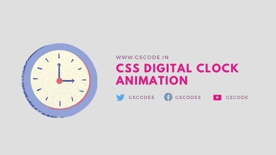 CSS Digital Clock Animation | CSS Clock - GS Code